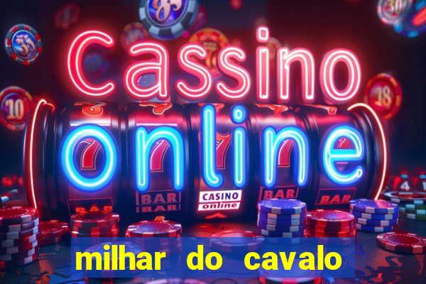 milhar do cavalo que mais sai